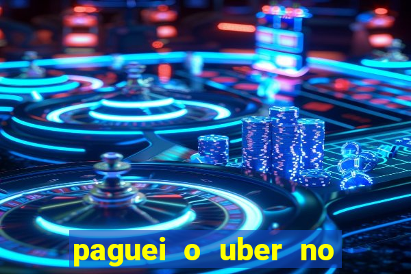 paguei o uber no pix e nao encontrou motorista